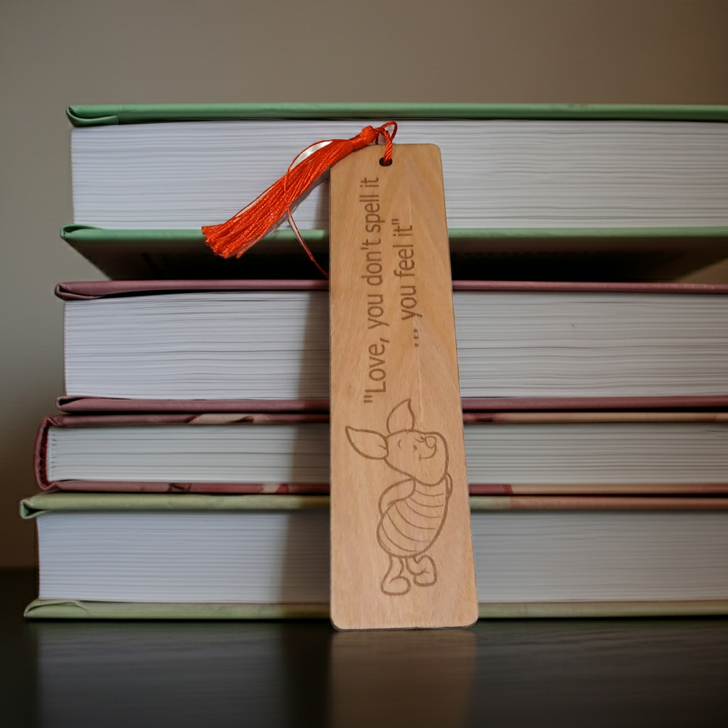 Piglet- Winnie-The-Pooh- Steamed Beech Bookmark, engraved with quote. Tassel attached.